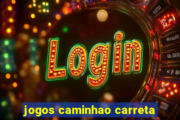 jogos caminhao carreta