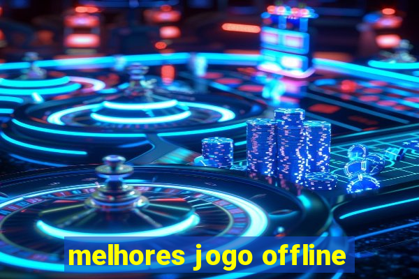 melhores jogo offline