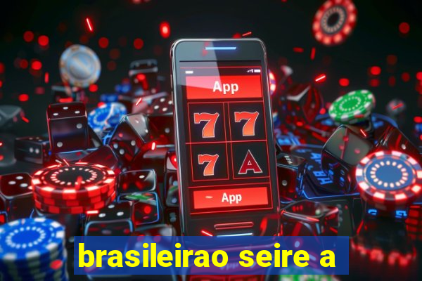 brasileirao seire a