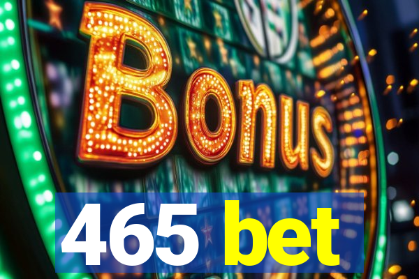 465 bet