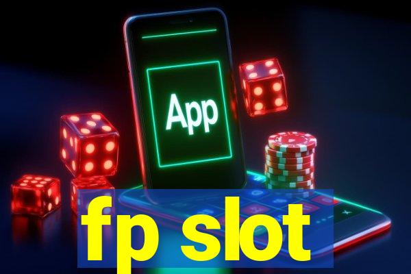 fp slot