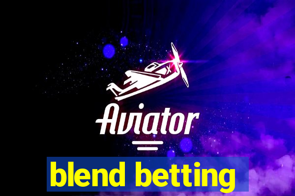 blend betting