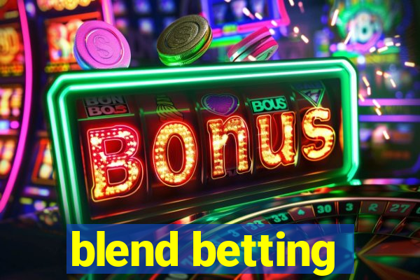 blend betting