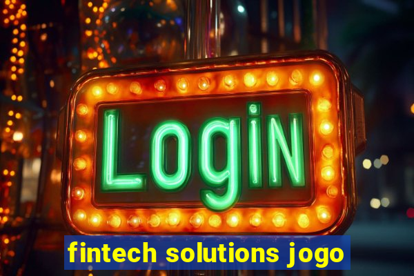 fintech solutions jogo