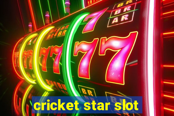 cricket star slot