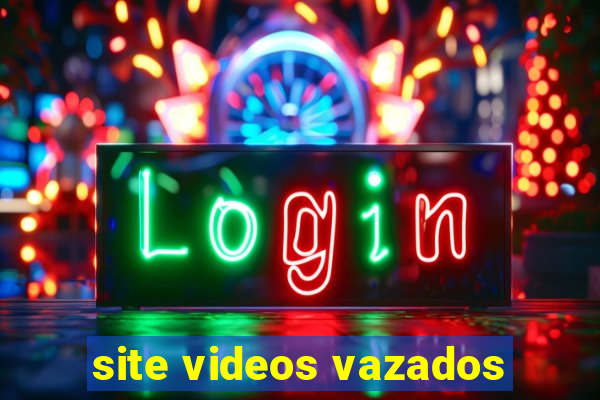 site videos vazados