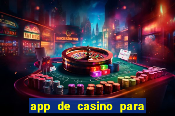 app de casino para ganhar dinheiro