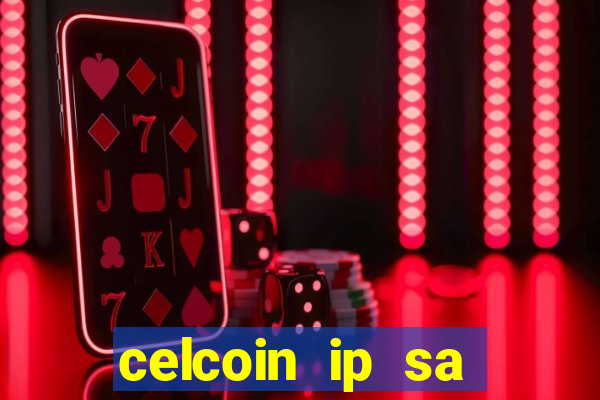 celcoin ip sa plataforma de jogos