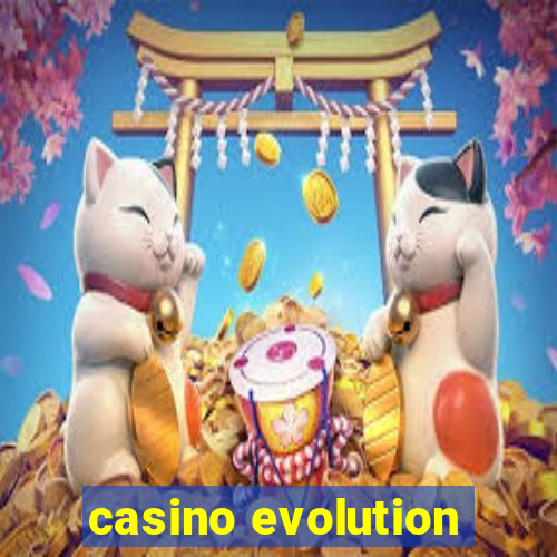 casino evolution