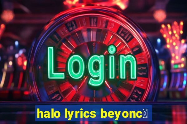 halo lyrics beyonc茅