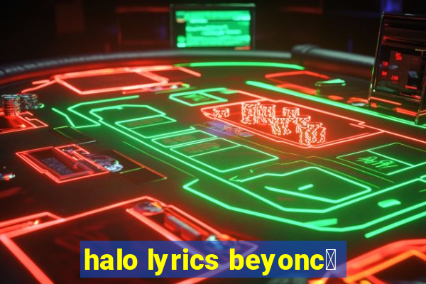 halo lyrics beyonc茅