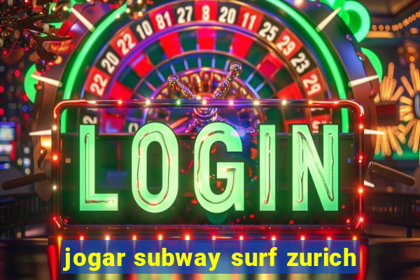 jogar subway surf zurich