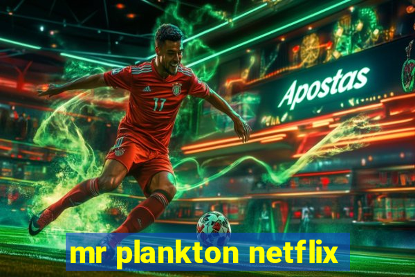 mr plankton netflix