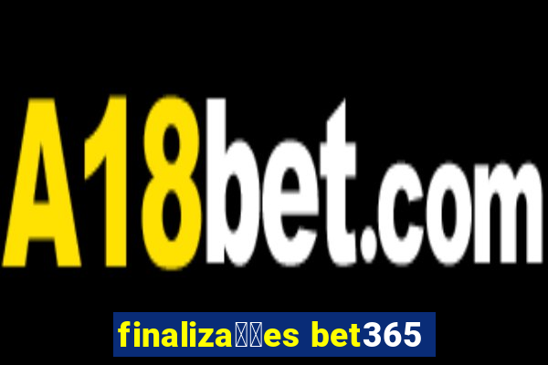 finaliza莽玫es bet365