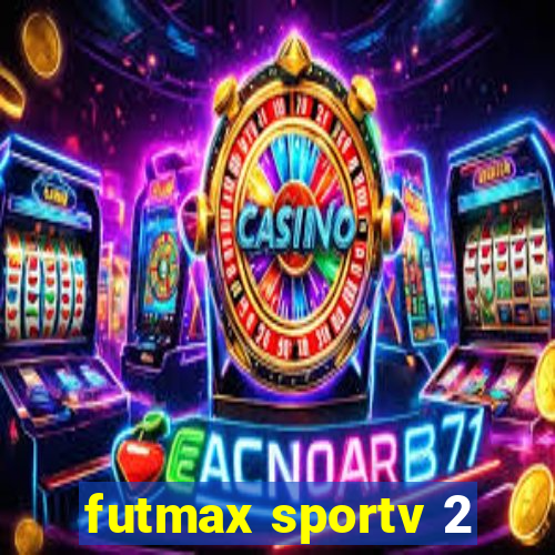 futmax sportv 2