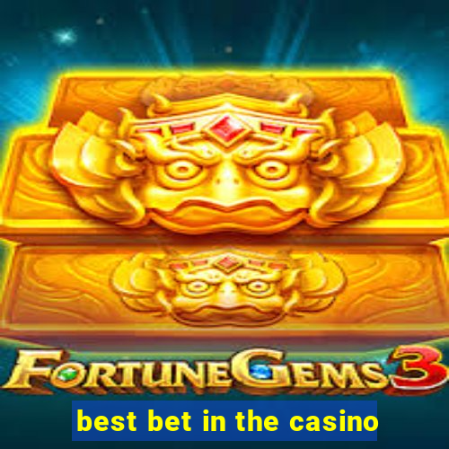 best bet in the casino