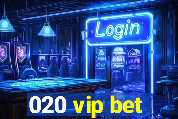 020 vip bet