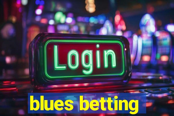 blues betting