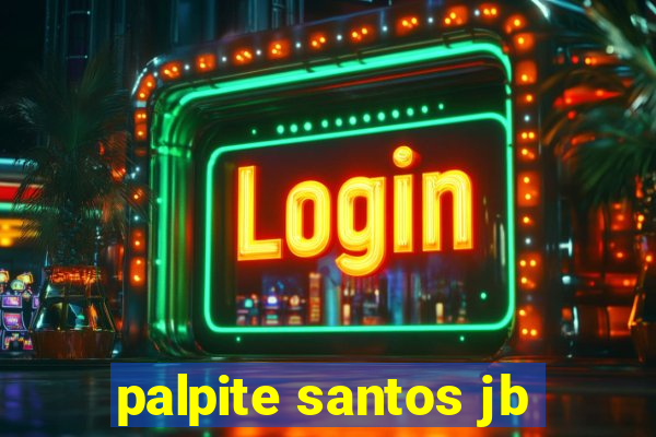 palpite santos jb