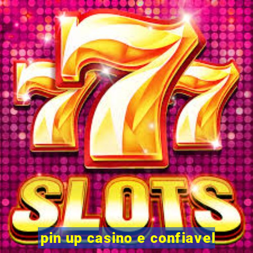 pin up casino e confiavel