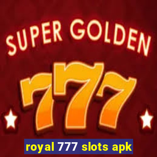 royal 777 slots apk