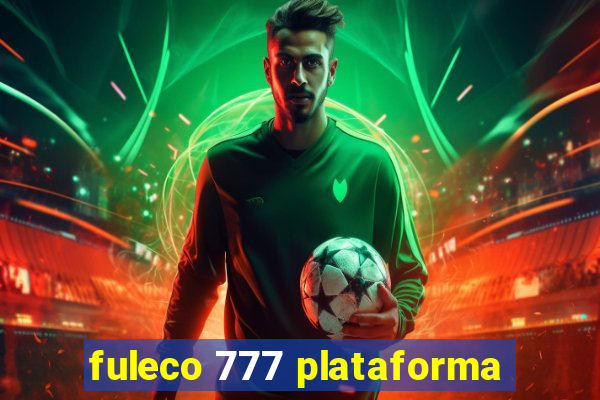 fuleco 777 plataforma