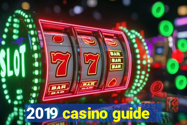 2019 casino guide