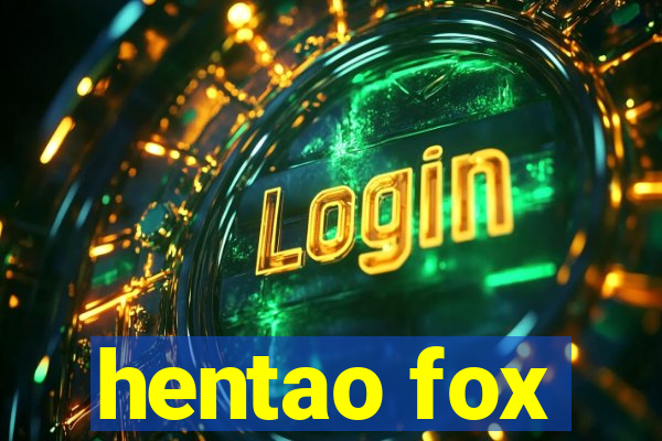 hentao fox