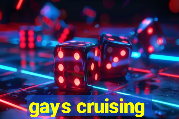 gays cruising