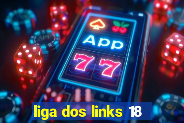 liga dos links 18