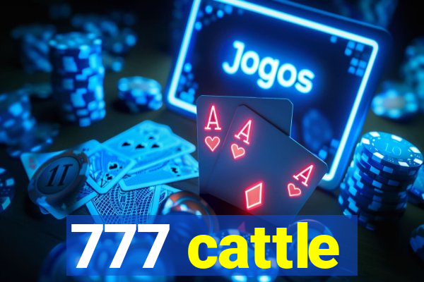 777 cattle