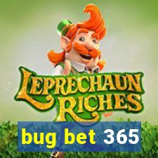 bug bet 365