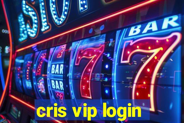 cris vip login