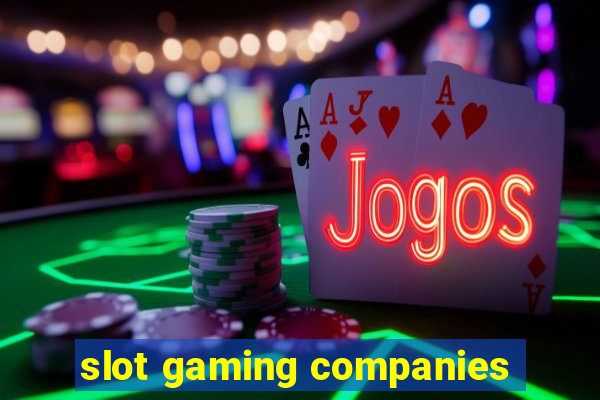 slot gaming companies