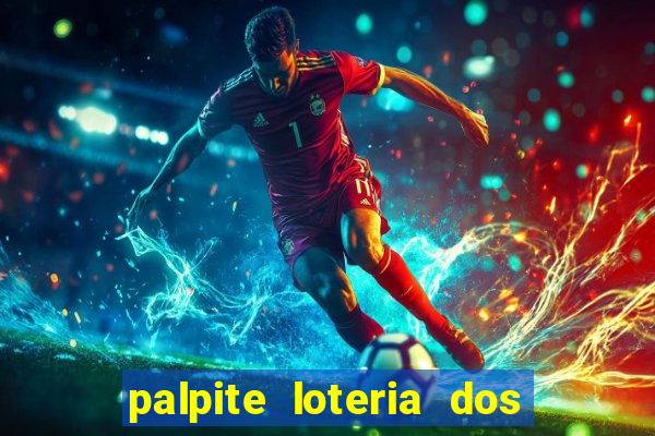 palpite loteria dos sonhos de hoje