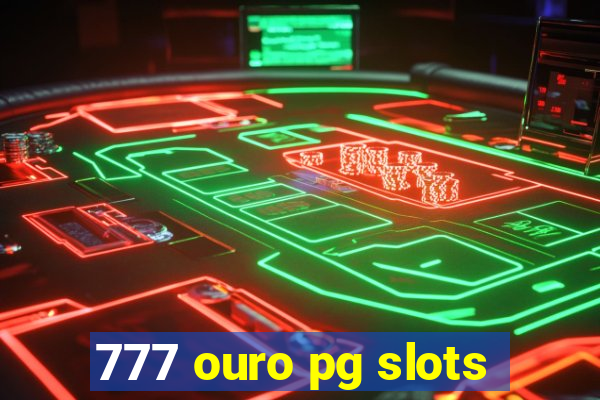 777 ouro pg slots