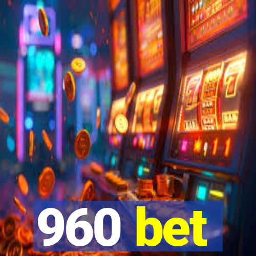 960 bet