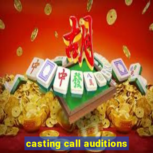 casting call auditions