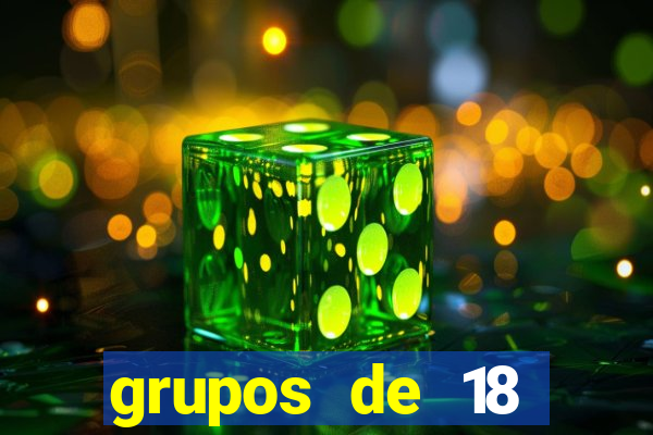 grupos de 18 dezenas para lotofácil