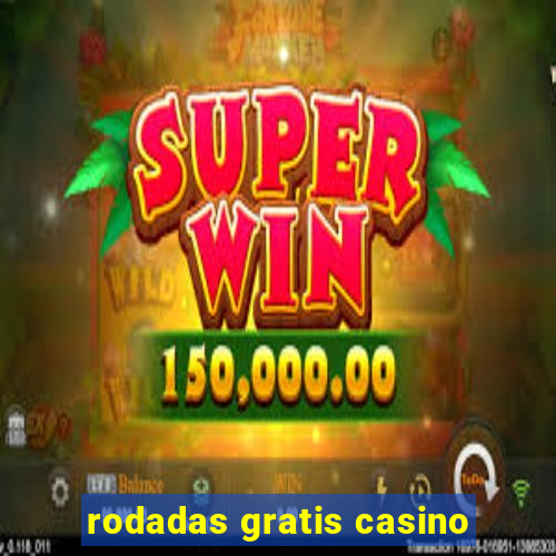 rodadas gratis casino