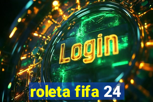 roleta fifa 24