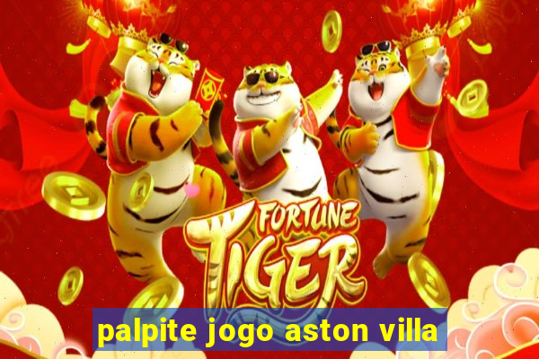 palpite jogo aston villa