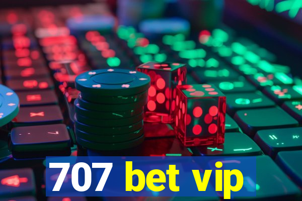 707 bet vip