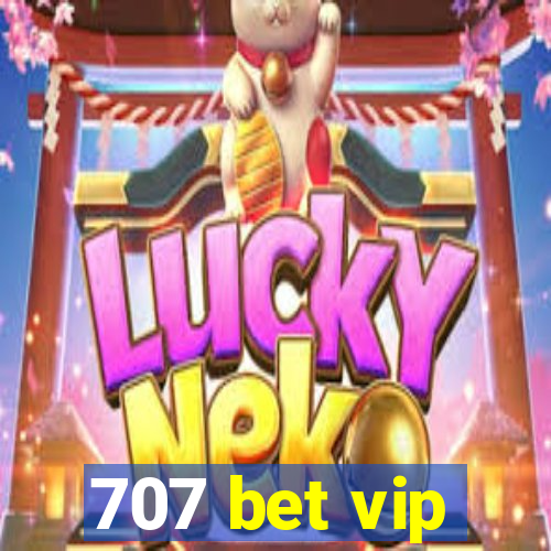 707 bet vip