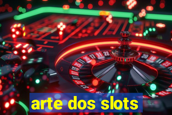 arte dos slots