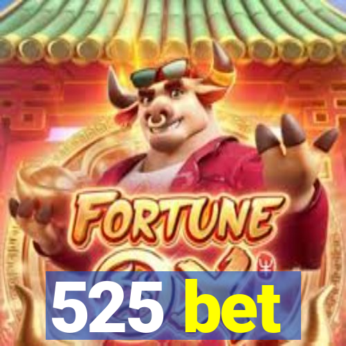 525 bet