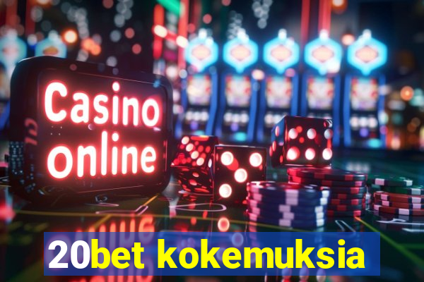 20bet kokemuksia