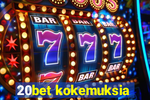 20bet kokemuksia