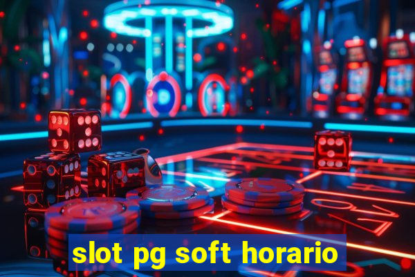 slot pg soft horario