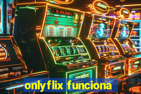 onlyflix funciona